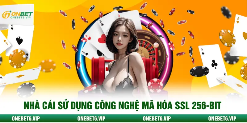 Nhà cái sử dụng công nghệ mã hóa SSL 256-bit