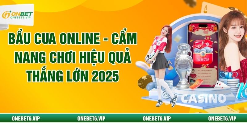 Bầu Cua Online - Cẩm Nang Chơi Hiệu Quả Thắng Lớn 2025