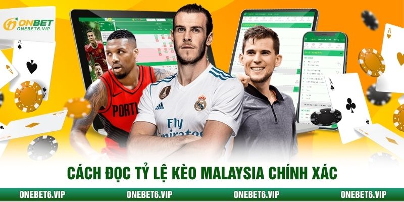 Cách đọc tỷ lệ kèo Malaysia chính xác