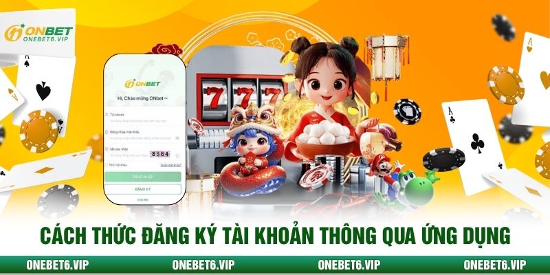 Cách thức đăng ký tài khoản thông qua ứng dụng