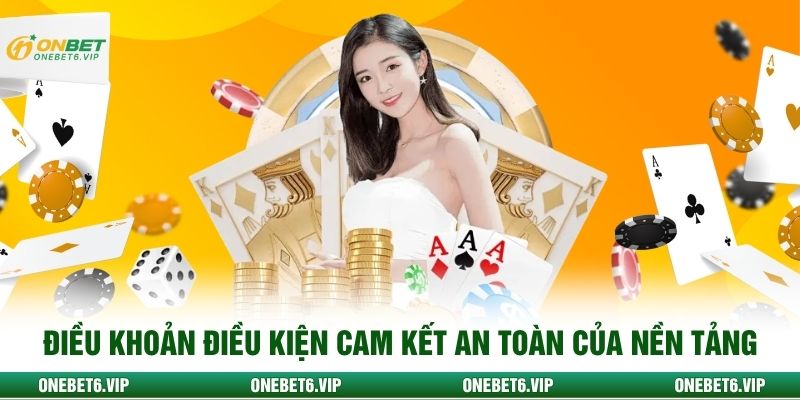 Điều khoản điều kiện cam kết an toàn của nền tảng