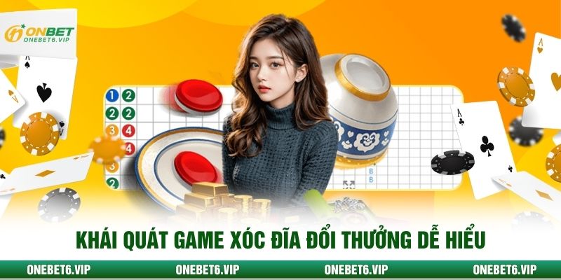 Khái quát game xóc đĩa đổi thưởng dễ hiểu