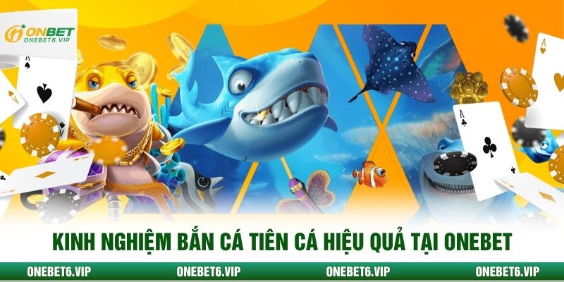 Kinh nghiệm bắn cá Tiên Cá hiệu quả tại ONEBET