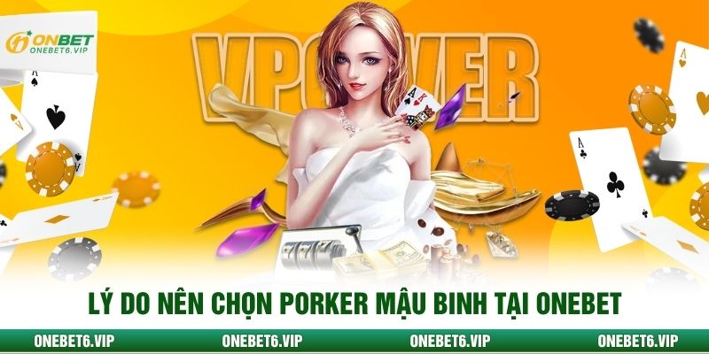 Lý do nên chọn poker Mậu Binh tại ONEBET