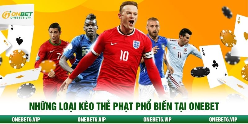 Những loại kèo thẻ phạt phổ biến tại ONEBET