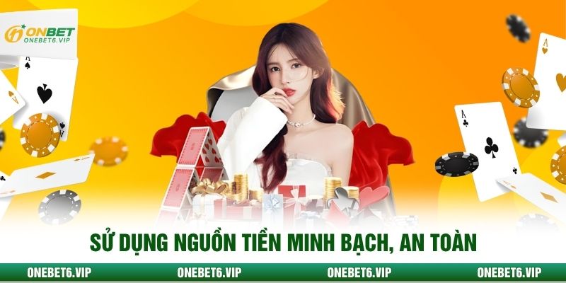 Sử dụng nguồn tiền minh bạch, an toàn