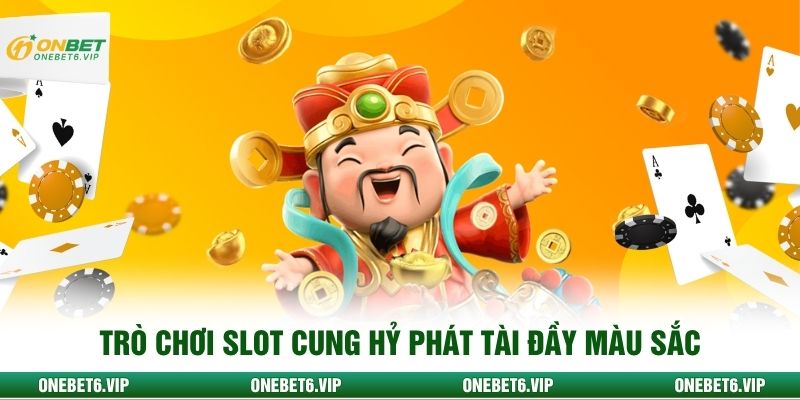 Trò chơi slot Cung hỷ phát tài đầy màu sắc