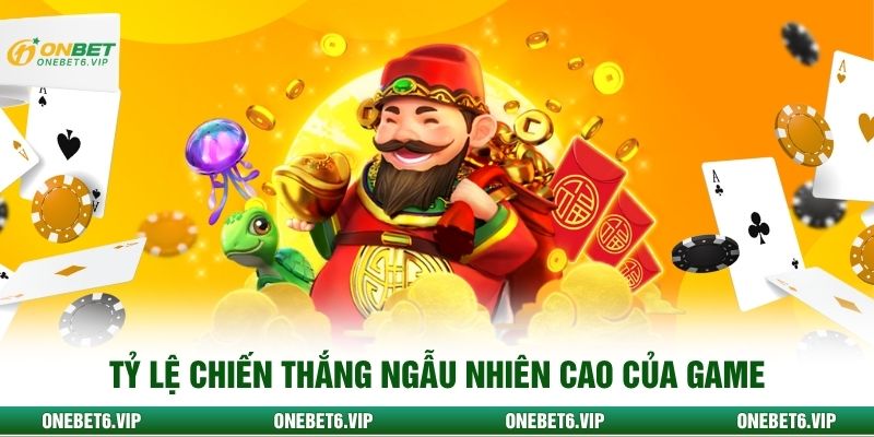 Tỷ lệ chiến thắng ngẫu nhiên cao của game