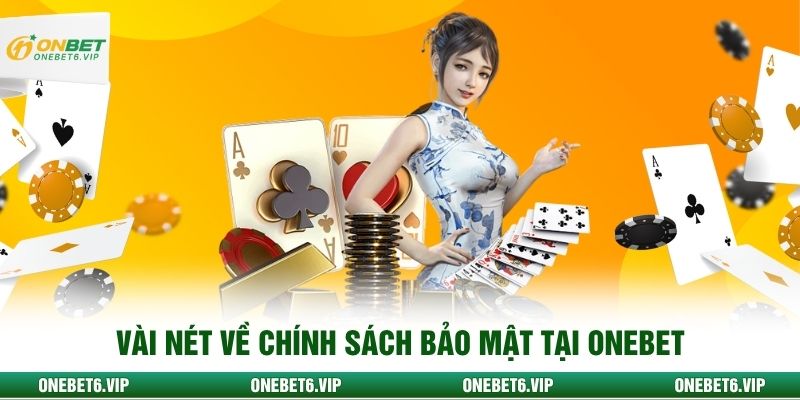 Vài nét về chính sách bảo mật tại ONEBET